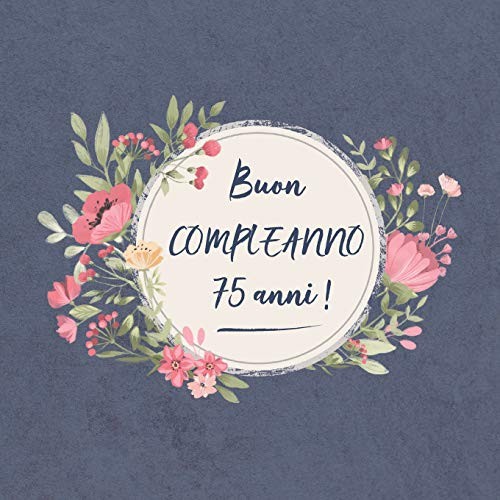 Buon compleanno 75 anni - compleanno,